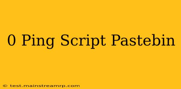 0 Ping Script Pastebin