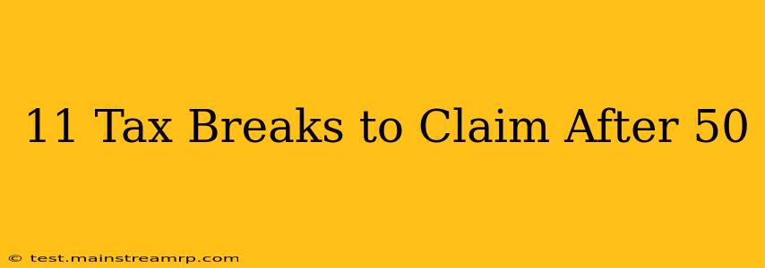 11 Tax Breaks to Claim After 50