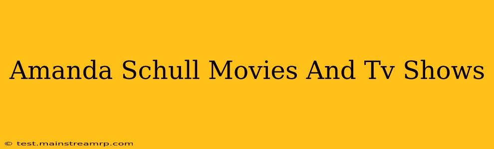 Amanda Schull Movies And Tv Shows