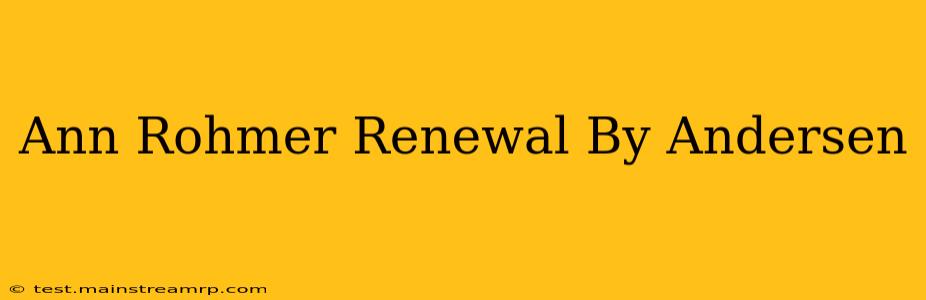 Ann Rohmer Renewal By Andersen
