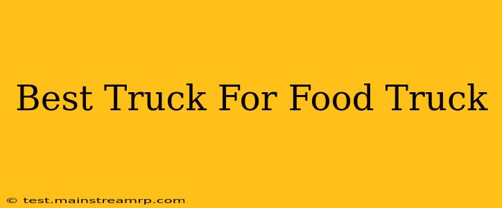 Best Truck For Food Truck