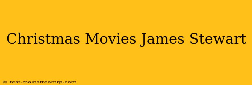 Christmas Movies James Stewart