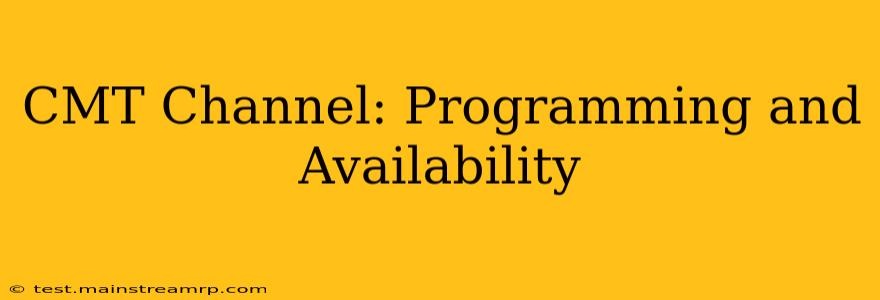 CMT Channel: Programming and Availability