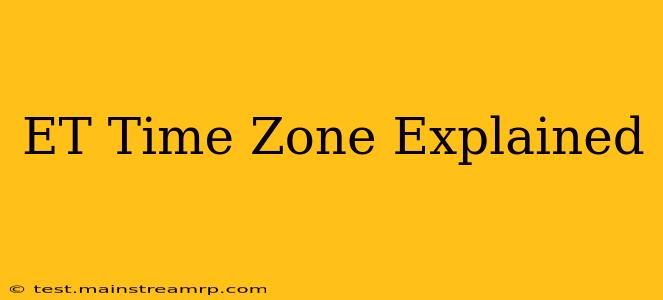 ET Time Zone Explained
