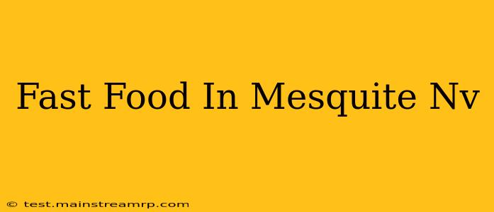 Fast Food In Mesquite Nv