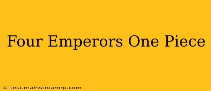 Four Emperors One Piece