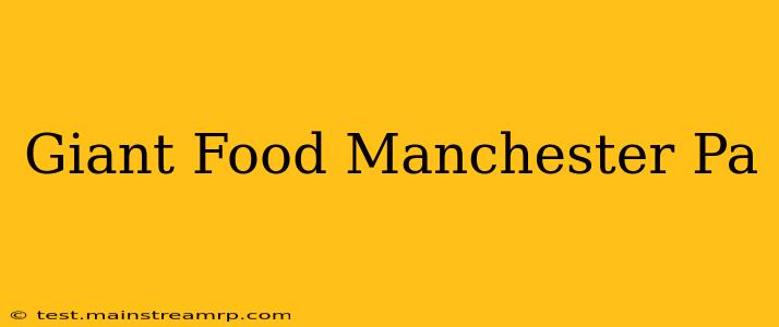 Giant Food Manchester Pa