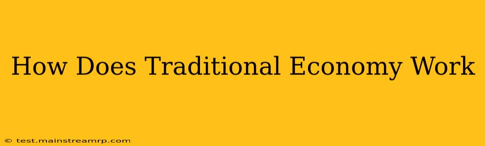 How Does Traditional Economy Work