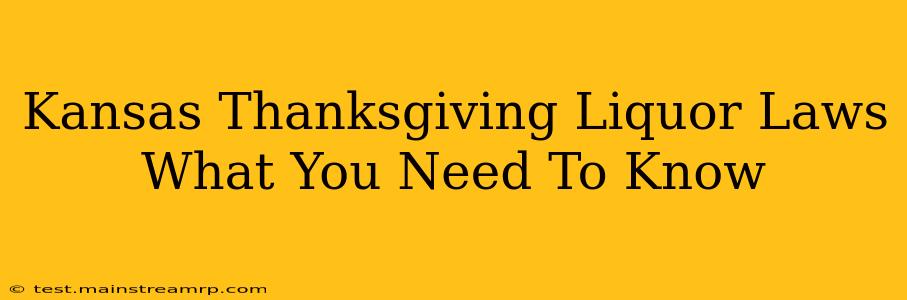 Kansas Thanksgiving Liquor Laws What You Need To Know