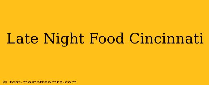 Late Night Food Cincinnati