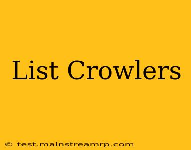 List Crowlers