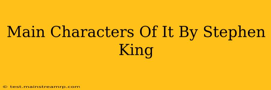 Main Characters Of It By Stephen King
