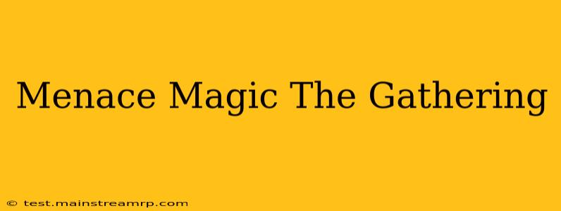 Menace Magic The Gathering