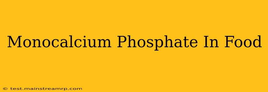 Monocalcium Phosphate In Food