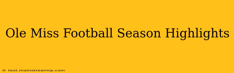 Ole Miss Football Season Highlights