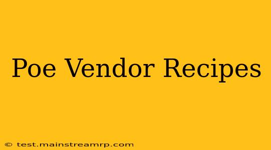 Poe Vendor Recipes