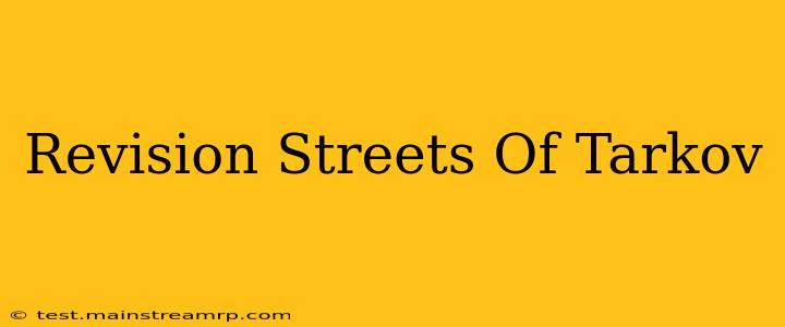 Revision Streets Of Tarkov