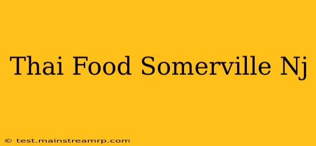 Thai Food Somerville Nj