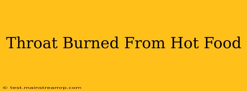 Throat Burned From Hot Food