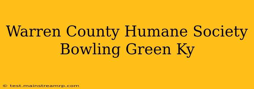 Warren County Humane Society Bowling Green Ky