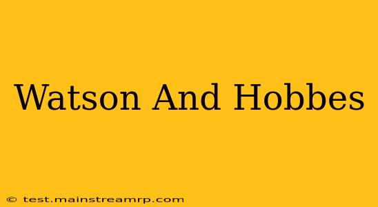 Watson And Hobbes