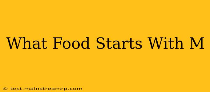 What Food Starts With M
