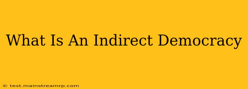 What Is An Indirect Democracy