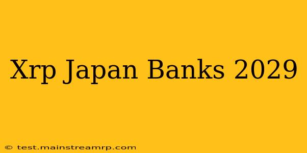 Xrp Japan Banks 2029