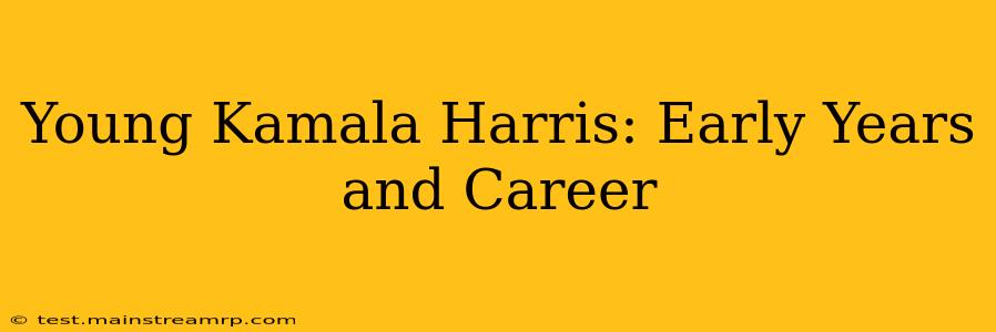 Young Kamala Harris: Early Years and Career